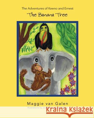 The Adventures of Keeno and Ernest: The Banana Tree Maggie Va Joanna Lundeen 9781625020215 Maggie Van Galen