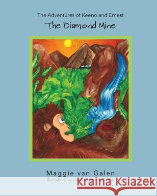 The Adventures of Keeno and Ernest: The Diamond Mine Maggie Van Galen, Joanna Gallant, PhD 9781625020239