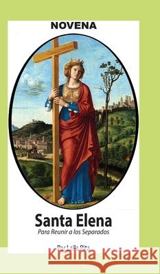 Novena De Santa Elena Para Reunir a los Separados Laila Pita 9781625043450 Calli Casa Editorial
