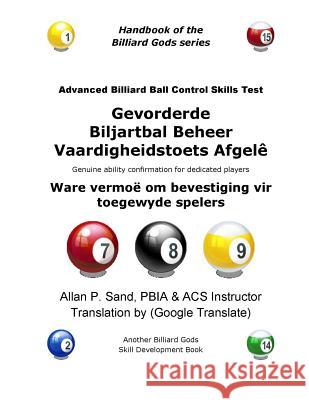 Gevorderde Biljartbal Beheer Vaardigheidstoets Afgele: Ware Vermoë Om Bevestiging Vir Toegewyde Spelers Sand, Allan P. 9781625050472 Billiard Gods Productions