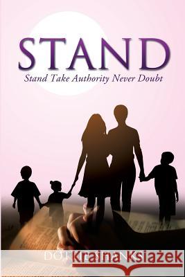 Stand: Take Authority Never Doubt Dottie Shanks 9781625090041