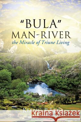 Bula Man-River Kiang P Lee 9781625090089 Xulon Press