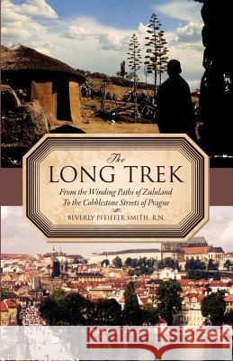 The Long Trek R N Beverly Pfeiffer Smith 9781625090157