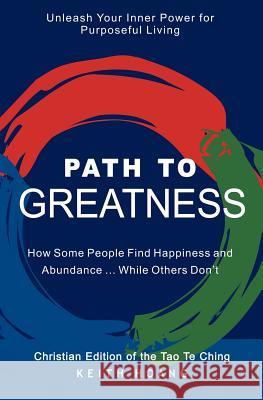 Path To Greatness: The Christian Edition of the Tao Te Ching Keith Hoang 9781625090393