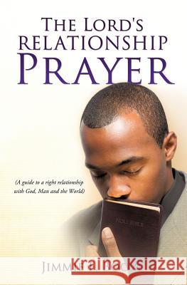 The Lord's Relationship Prayer Jimmie F Booze 9781625091543 Xulon Press