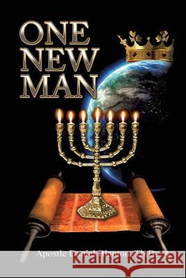 One New Man Th B Apostle Daniel Blanton 9781625093776 Xulon Press