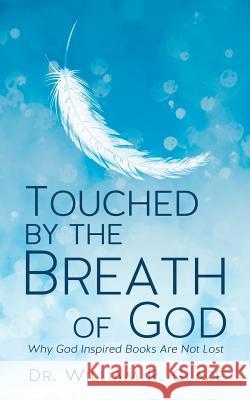 Touched by the Breath of God Dr William R Glaze 9781625093837 Xulon Press