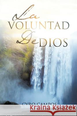 La Voluntad de Dios Cyro Campos 9781625093844