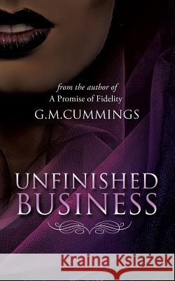 Unfinished Business G M Cummings 9781625093981 Xulon Press