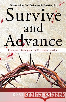 Survive and Advance D Min Kevin G Swann 9781625094155 Xulon Press