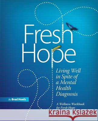 Fresh Hope Brad Hoefs, Dr Michael Egger 9781625094254