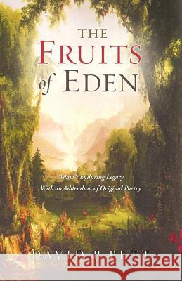 The Fruits of Eden David P Pett 9781625094278 Xulon Press