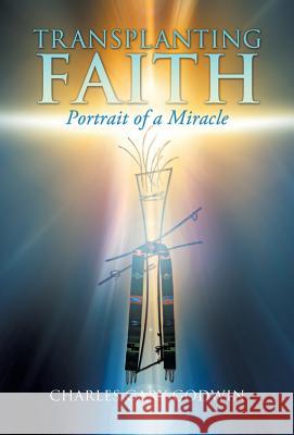 Transplanting Faith Charles Gary Godwin 9781625095749