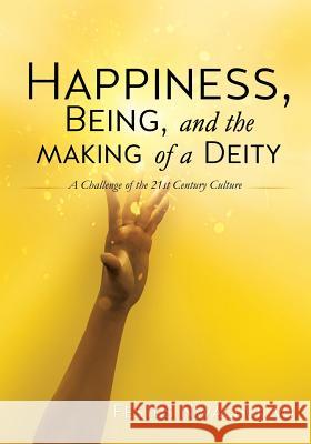 Happiness, Being, and the Making of a Deity Festus Nwachukwu 9781625097323