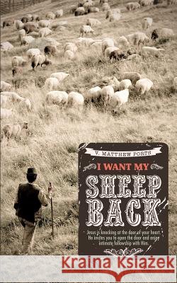 I Want My Sheep Back V Matthew Ports 9781625097620 Xulon Press