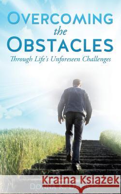 Overcoming the Obstacles Donna K Davis 9781625097750 Xulon Press