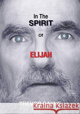 In the Spirit of Elijah Trevor Payne 9781625098085