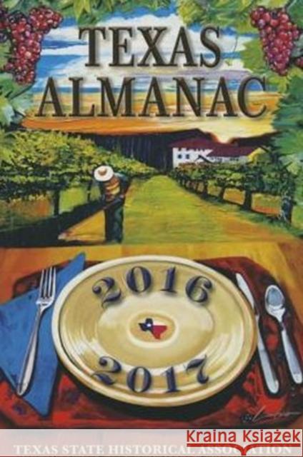 Texas Almanac 2016-2017 Elizabeth C. Alvarez 9781625110336 Texas A&M University Press