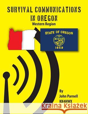 Survival Communications in Oregon: Western Region John Parnell 9781625120007