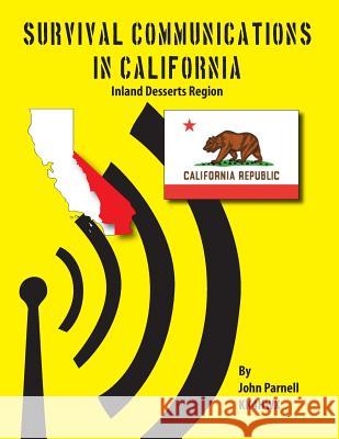 Survival Communications in California: Inland Deserts Region John Parnell 9781625120076 Tutor Turtle Press LLC