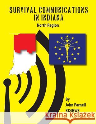 Survival Communications in Indiana: North Region John Parnell 9781625120083 Tutor Turtle Press LLC