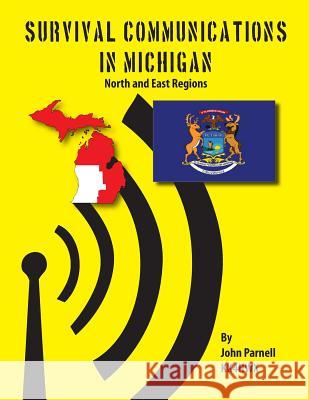 Survival Communications in Michigan: North and East Regions John Parnell 9781625120434 Tutor Turtle Press LLC