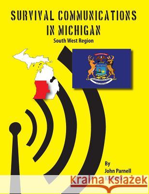 Survival Communications in Michigan: South West Region John Parnell 9781625120441 Tutor Turtle Press LLC