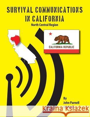 Survival Communications in California: North Central Region John Parnell 9781625122070 Tutor Turtle Press LLC