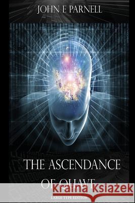 The Ascendance of Quave - Large Type Edition John E. Parnell 9781625122230 Tutor Turtle Press LLC