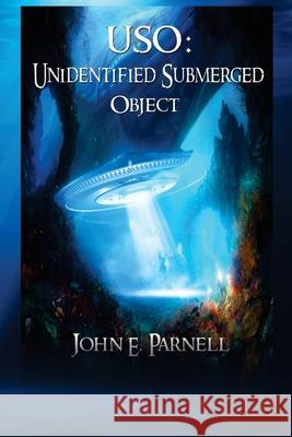 USO: Unidentified Submerged Object John E. Parnell 9781625123923 Tutor Turtle Press LLC