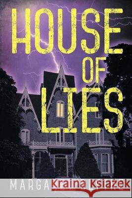 House of Lies Margaret Blythe 9781625161512 Strategic Book Publishing