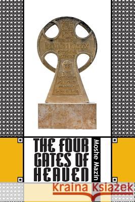 The Four Gates of Heaven Moshe Mazin 9781625163172 Strategic Book Publishing