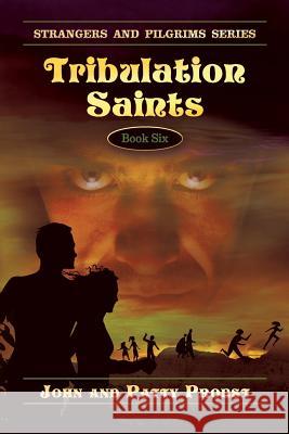 Tribulation Saints: Strangers and Pilgrims Series Book Six Probst, John 9781625163516 Strategic Book Publishing