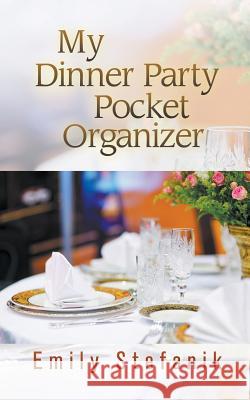 My Dinner Party Pocket Organizer Emily Stefanik 9781625164698 Strategic Book Publishing