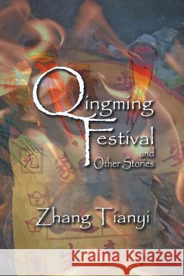 Qingming Festival and Other Stories Zhang Tianyi 9781625164902