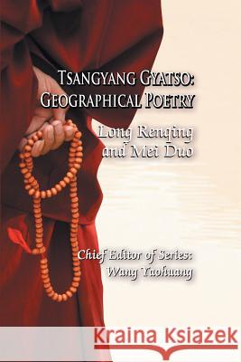 Tsangyang Gyatso: Geographical Poetry Renqing, Long 9781625164919 Strategic Book Publishing