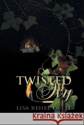 Twisted Ivy Lisa Renee Faust 9781625166142 Strategic Book Publishing