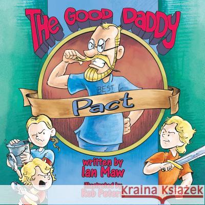 The Good Daddy Pact Ian Maw Rob Peters  9781625166463 Strategic Book Publishing & Rights Agency, LL