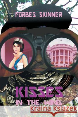 Kisses in the Wind Forbes Skinner 9781625166760 Strategic Book Publishing