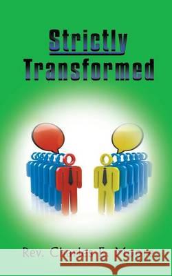 Strictly Transformed Rev Charles E. Moore 9781625168139
