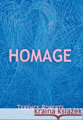 Homage: Stories Terence Roberts 9781625169549 Strategic Book Publishing