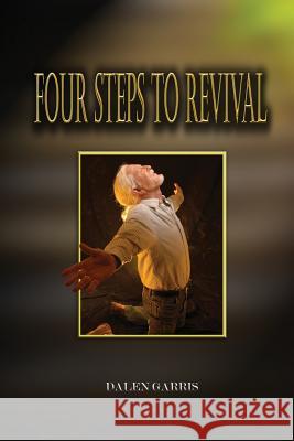 Four Steps to Revival Dalen Garris 9781625171795