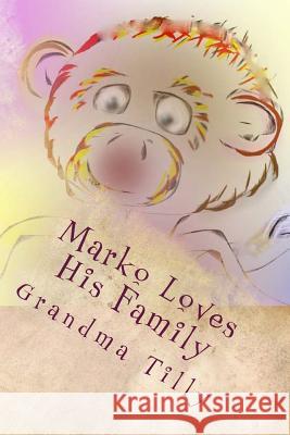 Marko Loves His Family Grandma Tilly 9781625220059 Indie Artist Press