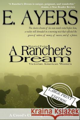 Historical Fiction: A Rancher's Dream - Victorian American Western E. Ayers 9781625220400 Indie Artist Press