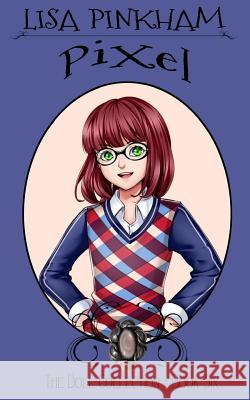 Pixel Lisa Pinkham 9781625220912 Indie Artist Press