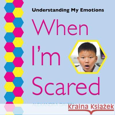 When I'm Scared Alexandra Dalton 9781625243829 Village Earth Press