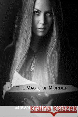 The Magic of Murder Susan Lynn Solomon 9781625262806 Solstice Publishing