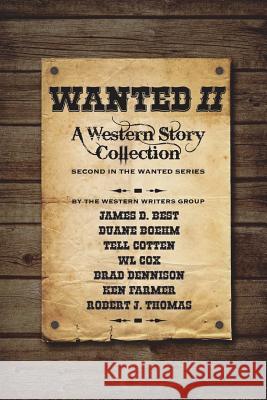 Wanted Book 2 James D. Best Duane Boehm Wl Cox 9781625265678 Solstice Publishing