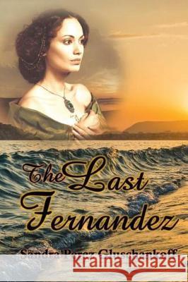 The Last Fernandez Sandra Perez Gluschankoff 9781625267191