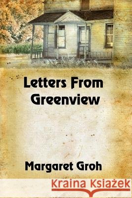 Letters From Greenview Groh, Margaret 9781625268440
